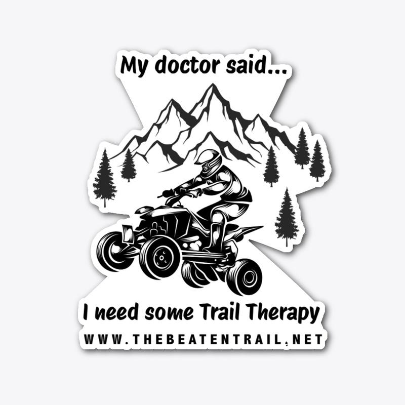 Trail Therapy: Doctor Said...(ATV)